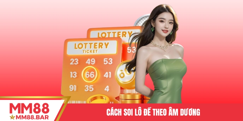 Cách soi lô đề theo âm dương