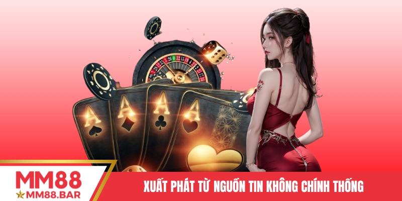 Thắc mắc MM88 có lừa đảo không xuất phát từ nguồn tin không chính thống